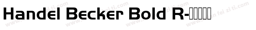 Handel Becker Bold R字体转换